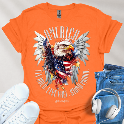 America Fly Bold. Live Free. Stand Proud.