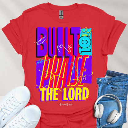 Built To Praise The Lord