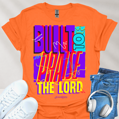 Built To Praise The Lord