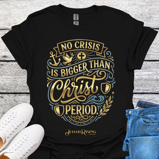 No Crisis Is Bigger Than Christ - Gold