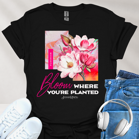 Bloom Where You're Planted