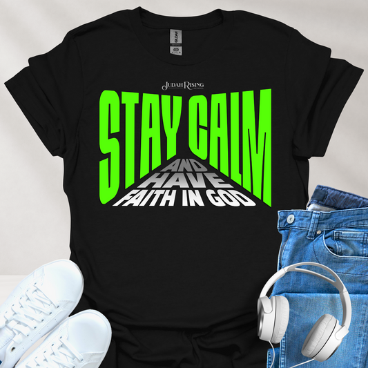 Stay Calm and Have Faith In God
