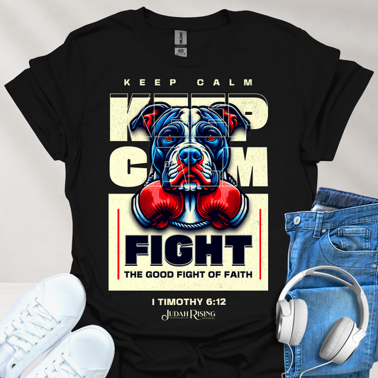 Keep Calm Fight the Good Fight