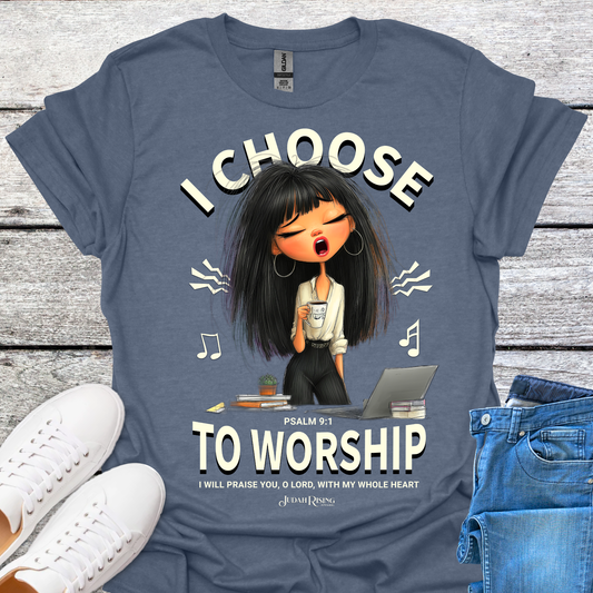 I Choose To Worship