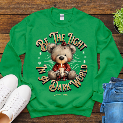 Be The Light In A Dark World Sweatshirt