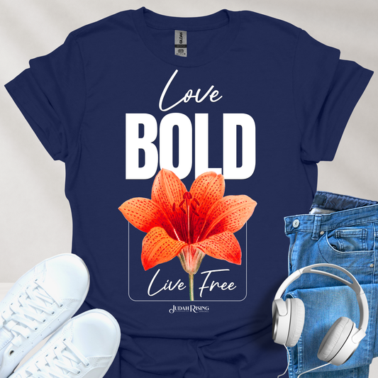 Love Bold. Live Free.