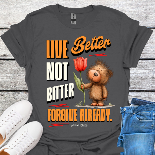 Live Better Not Bitter