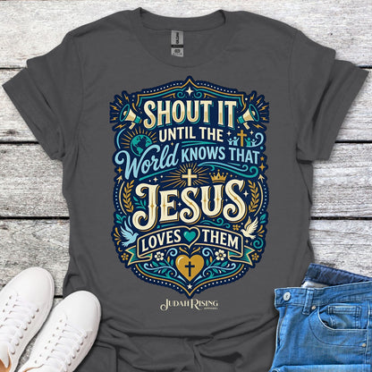Shout It Until The World Knows